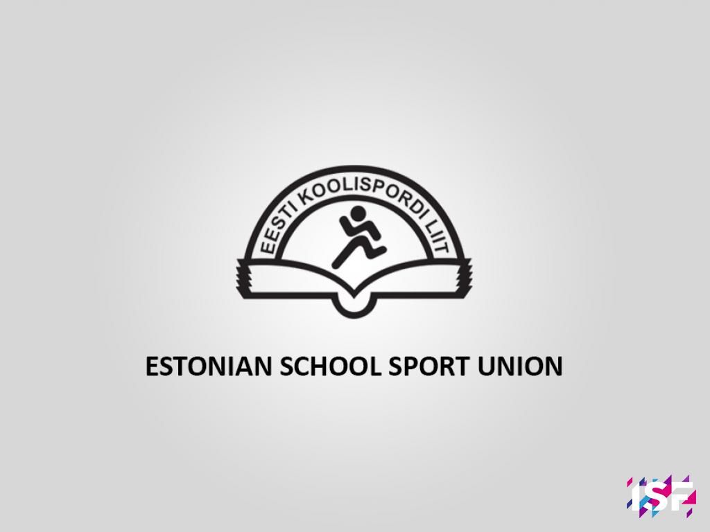 Development of School Sport in Estonia; Eesti Koolispordi Liit 